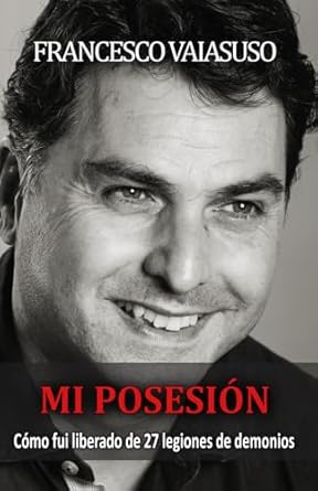 La mia possessione: Come mi sono liberato da 27 legioni di demoni - Copertina flessibile